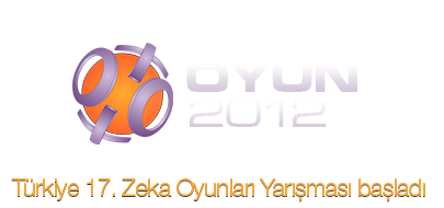 OYUN 2012 -  Türkiye 17. Zeka Oyunları Yarışması Başlıyor..